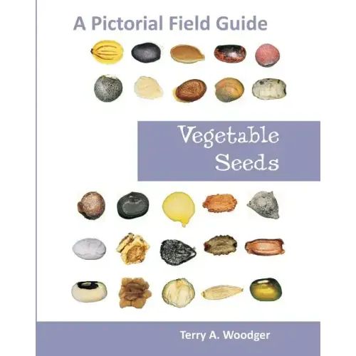 Vegetable Seeds: A Pictorial Field Guide