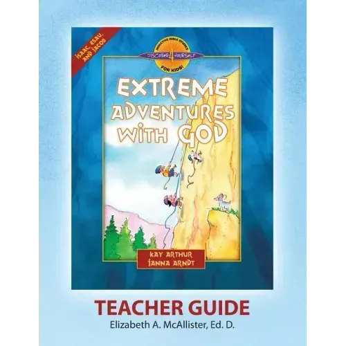 Discover 4 Yourself(r) Teacher Guide: Extreme Adventures with God