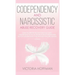 Codependency and Narcissistic Abuse Recovery Guide: Cure Your Codependent & Narcissist Personality Disorder and Relationships! Follow The Ultimate Use