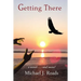 Getting There: A novel and more!