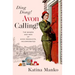 Ding Dong! Avon Calling!: The Women and Men of Avon Products, Incorporated