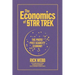 The Economics of Star Trek: The Proto-Post-Scarcity Economy: Fifth Anniversary Edition Revised and Expanded with a Foreword by Manu Saadia