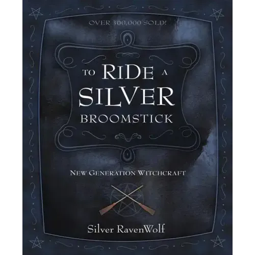 To Ride a Silver Broomstick: New Generation Witchcraft