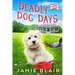 Deadly Dog Days: Dog Days Mystery #1, A humorous cozy mystery