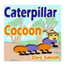 Caterpillar Cocoon: Rhyming Caterpillar Picture Book for kids. Encourages self acceptance, embracing diversity and expressing diversity in