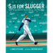 S Is for Slugger: The Ultimate Baseball Alphabet Volume 3