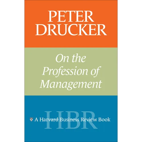 Peter Drucker on the Profession of Management