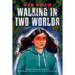 Walking in Two Worlds