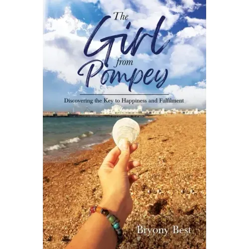 The Girl from Pompey: Discovering the Key to Happiness and Fulfilment