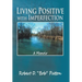 Living Positive with Imperfection: A Memoir