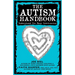 The Autism Handbook: Everything You Wanted to Know about Life on the Spectrum