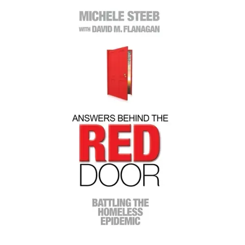 Answers Behind The RED DOOR: Battling the Homeless Epidemic