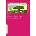 Short Stories Collection I: Just for Kids ages 4 to 8 years old