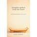Thoughts Spoken From the Heart: Over 500 thoughts that bring meaning to your life