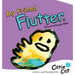My Friend Flutter: He's not what you think.