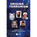 Origins of Terrorism: The Rise of the World's Most Formidable Terrorist Groups