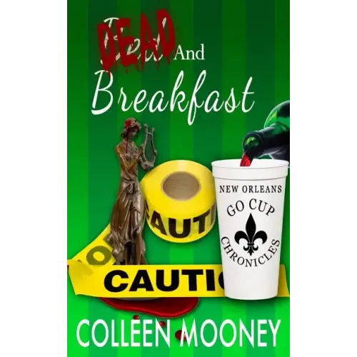 Dead and Breakfast: The New Orleans Go Cup Chronicles Series