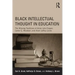 Black Intellectual Thought in Education: The Missing Traditions of Anna Julia Cooper, Carter G. Woodson, and Alain Leroy Locke
