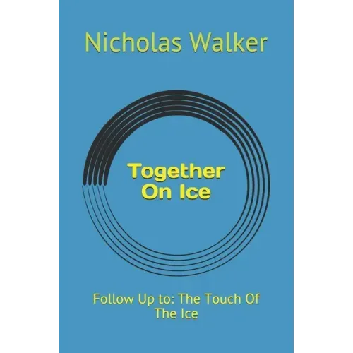 Together On Ice: Follow Up to: The Touch Of The Ice