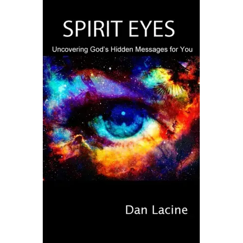 Spirit Eyes: Uncovering God's Hidden Messages for You