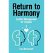 Return to Harmony: Conflict Management for Couples