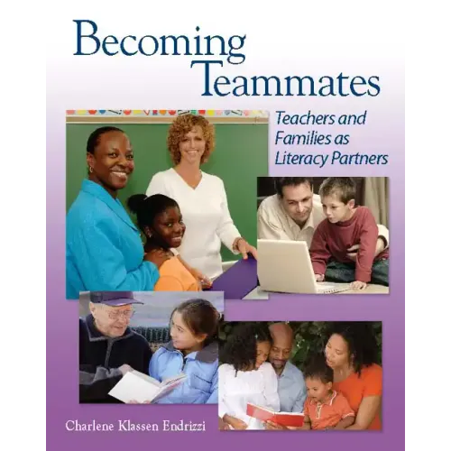 Becoming Teammates: Teachers and Families as Literacy Partners