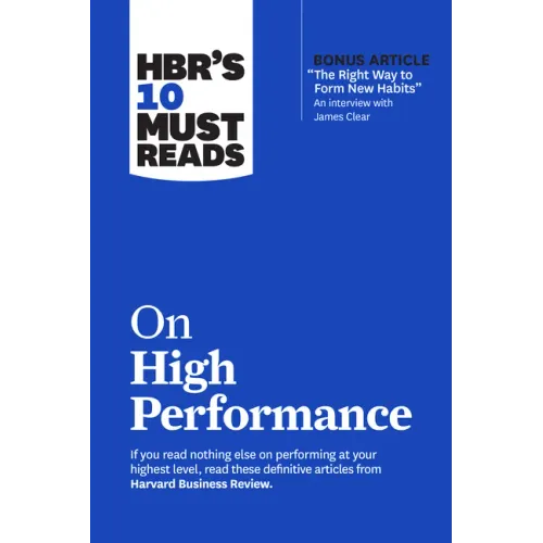 Hbr's 10 Must Reads on High Performance