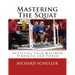 Mastering The Squat: : Achieving Your Maximum Strength and Power