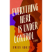 Everything Here Is Under Control