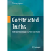 Constructed Truths: Truth and Knowledge in a Post-Truth World
