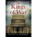The Kings of War: How Our Modern Presidents Hijacked Congress's War-Making Powers and What To Do About It