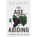 The Age of Abiding: Experiencing the Life of the Vine