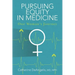 Pursuing Equity in Medicine: One Woman's Journey