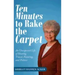Ten Minutes to Rake the Carpet: An Unexpected Life of Hosting, Travel, Painting, and Politics