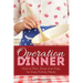 Operation Dinner: How to Plan, Shop & Prep for Easy Family Meals