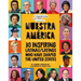 Nuestra América: 30 Inspiring Latinas/Latinos Who Have Shaped the United States