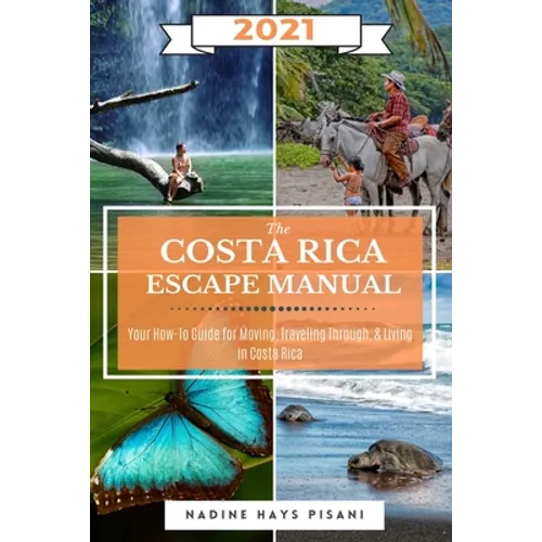 The Costa Rica Escape Manual 2021