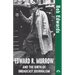 Edward R. Murrow and the Birth of Broadcast Journalism