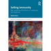 Selling Immunity Self, Culture and Economy in Healthcare and Medicine