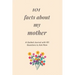 101 Facts About My Mother: A Guided Journal with 101 Questions to Ask Mom