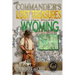 More Commander's Lost Treasures You Can Find In Wyoming: Follow the Clues and Find Your Fortunes!