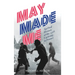 May Made Me: An Oral History of the 1968 Uprising in France