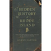 Hidden History of Rhode Island: Not-To-Be-Forgotten Tales of the Ocean State