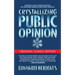 Crystallizing Public Opinion (Original Classic Edition)