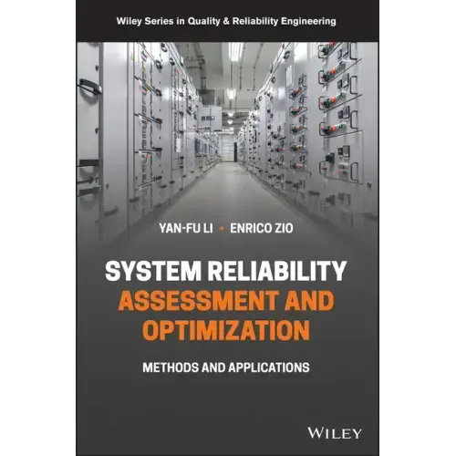 System Reliability Assessment and Optimization: Methods and Applications