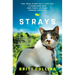 Strays: The True Story of a Lost Cat, a Homeless Man, and Their Journey Across America