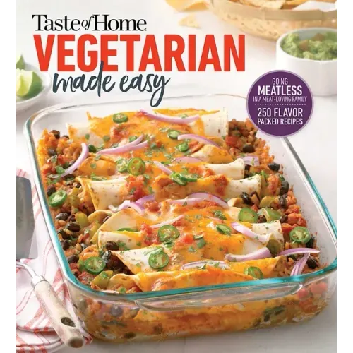 Taste of Home Vegetarian Made Easy: 335 Delicious Meatless Recipes with Tips for Every Table