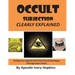 Occult Subjection Clearly Explained: Settng The Captive Free Through Jesus Christ