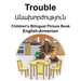English-Armenian Trouble Children's Bilingual Picture Book