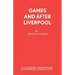Games and After Liverpool